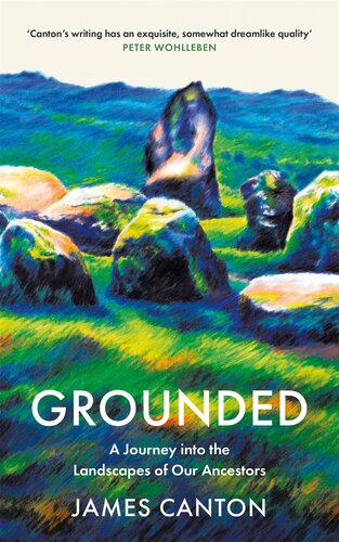 Grounded: A Journey into the Landscapes of Our Ancestors (PDF/EPUB Version)
