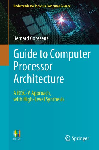 Guide to Computer Processor Architecture: A RISC-V Approach, with High-Level Synthesis (PDF/EPUB Version)
