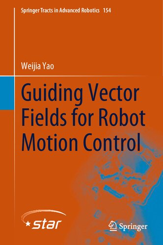 Guiding Vector Fields for Robot Motion Control (Springer Tracts in Advanced Robotics, 154) (PDF/EPUB Version)
