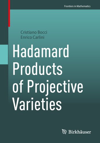 Hadamard Products of Projective Varieties (Frontiers in Mathematics) (PDF/EPUB Version)