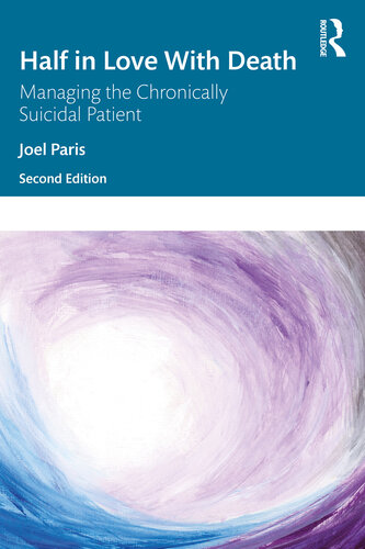 Half in Love with Death: Managing the Chronically Suicidal Patient (PDF/EPUB Version)
