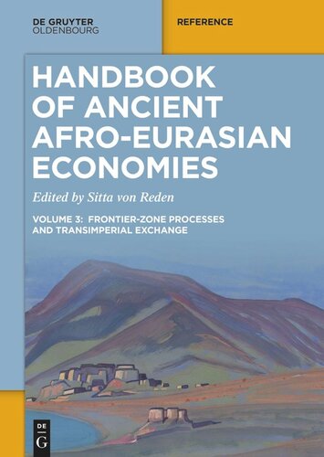 Handbook of Ancient Afro-Eurasian Economies: Volume 3: Frontier-Zone Processes and Transimperial Exchange (PDF/EPUB Version)
