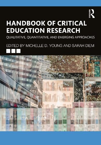 Handbook of Critical Education Research: Qualitative, Quantitative, and Emerging Approaches (PDF/EPUB Version)
