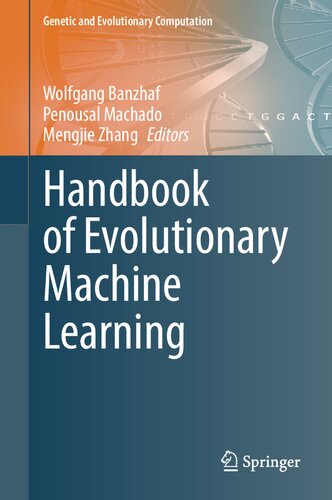 Handbook of Evolutionary Machine Learning (Genetic and Evolutionary Computation) (PDF/EPUB Version)
