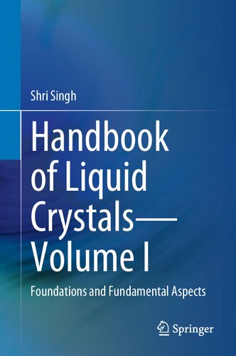 Handbook of Liquid Crystals. Volume I: Foundations and Fundamental Aspects (PDF/EPUB Version)