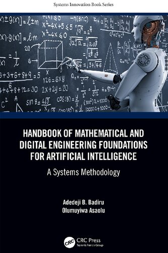 Handbook of Mathematical and Digital Engineering Foundations for Artificial Intelligence: A Systems Methodology (Systems Innovation Book Series) (PDF/EPUB Version)

