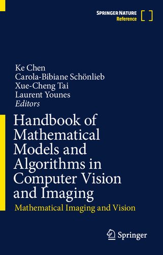 Handbook of Mathematical Models and Algorithms in Computer Vision and Imaging: Mathematical Imaging and Vision (PDF/EPUB Version)

