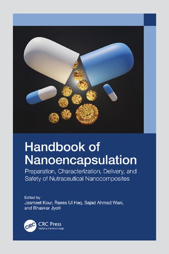 Handbook of Nanoencapsulation: Preparation, Characterization, Delivery, and Safety of Nutraceutical Nanocomposites (PDF/EPUB Version)
