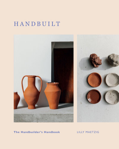 Handbuilt: A Modern Potter's Guide to Handbuilding with Clay (PDF/EPUB Version)

