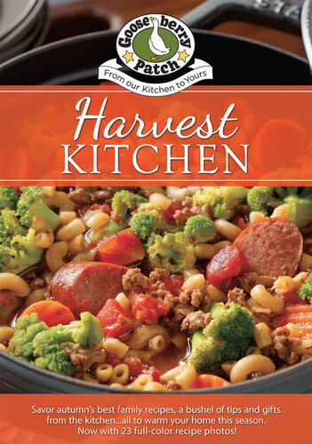 Harvest Kitchen Cookbook: Savor autumn's best family recipes, a bushel or tips and gifts from the kitchen…all to warm your home this season (Seasonal Cookbook Collection) (PDF/EPUB Version)
