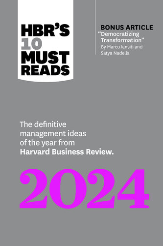 HBR's 10 Must Reads 2024: The Definitive Management Ideas of the Year from Harvard Business Review (with bonus article "Democratizing Transformation" by Marco Iansiti and Satya Nadella) (PDF/EPUB Version)