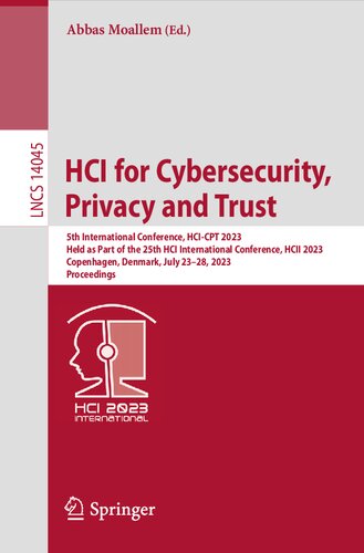HCI for Cybersecurity, Privacy and Trust: 5th International Conference, HCI-CPT 2023 Held as Part of the 25th HCI International Conference, HCII 2023 Copenhagen, Denmark, July 23–28, 2023 Proceedings (PDF/EPUB Version)
