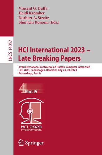 HCI International 2023 – Late Breaking Papers: 25th International Conference on Human-Computer Interaction, HCII 2023, Copenhagen, Denmark, July ... IV (Lecture Notes in Computer Science, 14057) (PDF/EPUB Version)
