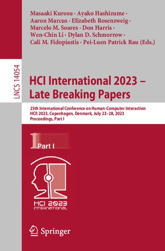 HCI International 2023 – Late Breaking Papers: 25th International Conference on Human-Computer Interaction, HCII 2023, Copenhagen, Denmark, July ... Part I (Lecture Notes in Computer Science) (PDF/EPUB Version)
