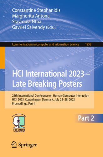 HCI International 2023 – Late Breaking Posters: 25th International Conference on Human-Computer Interaction, HCII 2023, Copenhagen, Denmark, July ... in Computer and Information Science) (PDF/EPUB Version)
