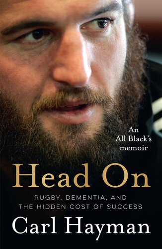 Head On: An All Black's memoir of rugby, dementia, and the hidden cost of success (PDF/EPUB Version)
