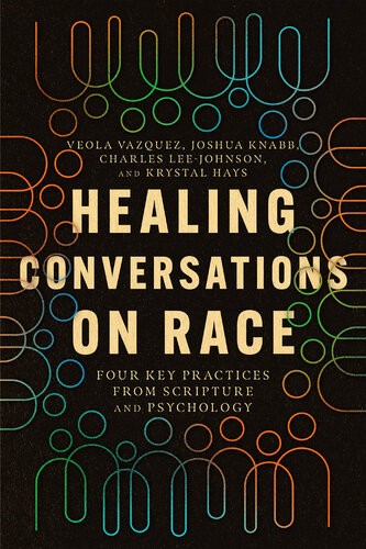 Healing Conversations on Race: Four Key Practices from Scripture and Psychology (PDF/EPUB Version)

