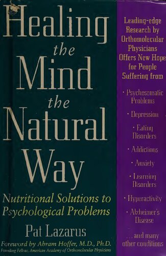 Healing the Mind the Natural Way: Nutritional Solutions to Psychological Problems with foreword by Abram Hoffer MD PhD author of Niacin Real Story ( orthomolecular medicine ) (PDF/EPUB Version)
