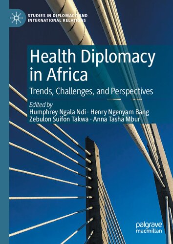 Health Diplomacy in Africa: Trends, Challenges, and Perspectives (Studies in Diplomacy and International Relations) (PDF/EPUB Version)
