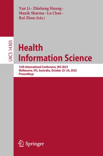 Health Information Science: 12th International Conference, HIS 2023, Melbourne, VIC, Australia, October 23–24, 2023, Proceedings (Lecture Notes in Computer Science) (PDF/EPUB Version)
