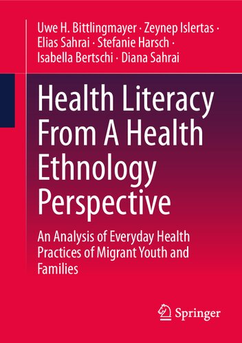 Health Literacy From A Health Ethnology Perspective: An Analysis of Everyday Health Practices of Migrant Youth and Families (PDF/EPUB Version)