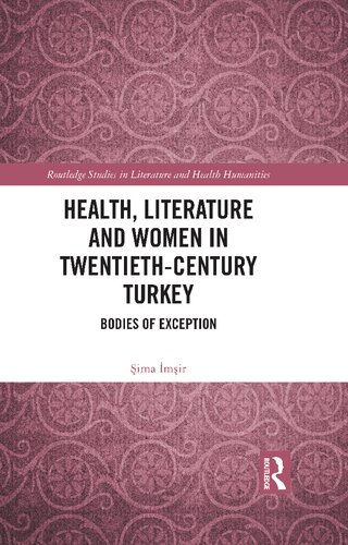 Health, Literature and Women in Twentieth-Century Turkey: Bodies of Exception (PDF/EPUB Version)
