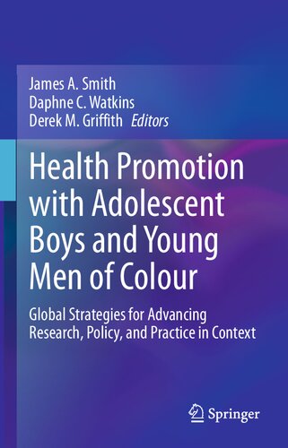 Health Promotion with Adolescent Boys and Young Men of Colour: Global Strategies for Advancing Research, Policy, and Practice in Context (PDF/EPUB Version)
