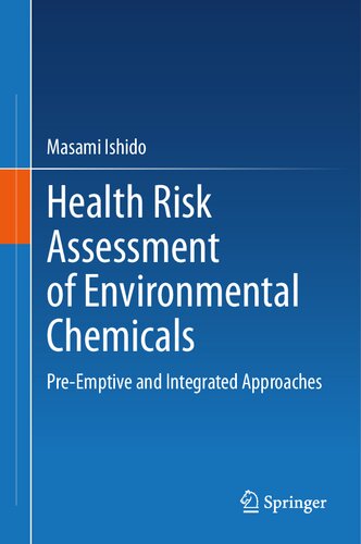 Health Risk Assessment of Environmental Chemicals: Pre-Emptive and Integrated Approaches (PDF/EPUB Version)
