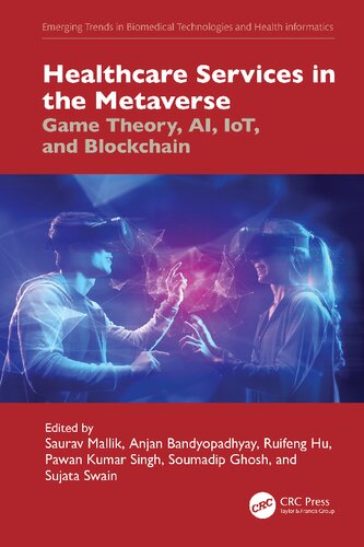 Healthcare Services in the Metaverse (Emerging Trends in Biomedical Technologies and Health informatics) (PDF/EPUB Version)