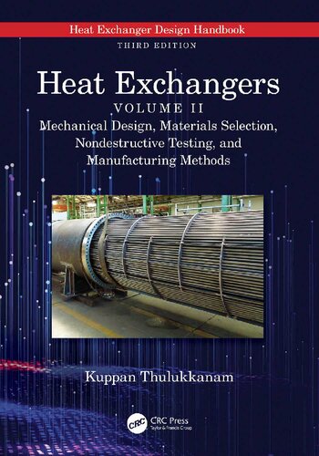 Heat Exchangers. Volume II: Mechanical Design, Materials Selection, Nondestructive Testing, and Manufacturing Methods (PDF/EPUB Version)