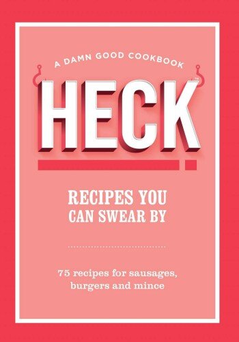 HECK! Recipes You Can Swear By (PDF/EPUB Version)

