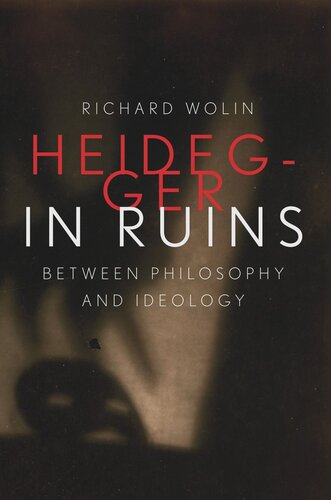 Heidegger in Ruins: Between Philosophy and Ideology (PDF/EPUB Version)
