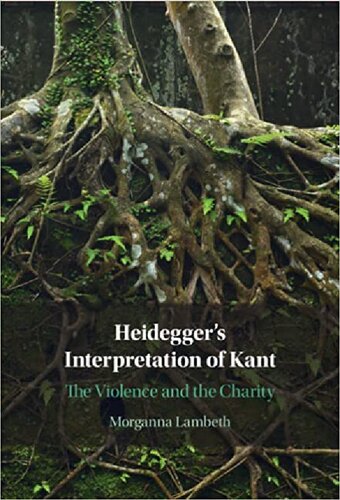 Heidegger's Interpretation of Kant: The Violence and the Charity (PDF/EPUB Version)
