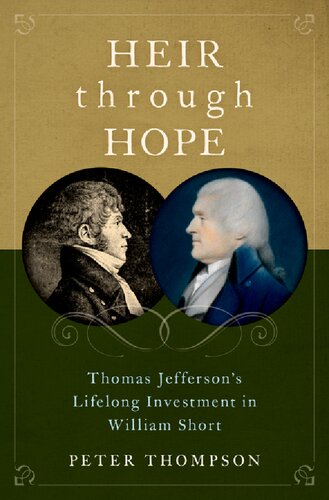 Heir through Hope: Thomas Jefferson's Lifelong Investment in William Short (PDF/EPUB Version)
