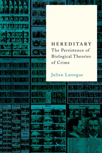 Hereditary: The Persistence of Biological Theories of Crime (PDF/EPUB Version)