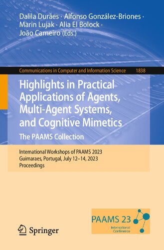 Highlights in Practical Applications of Agents, Multi-Agent Systems, and Cognitive Mimetics. The PAAMS Collection: International Workshops of PAAMS 2023 Guimaraes, Portugal, July 12–14, 2023 Proceedings (PDF/EPUB Version)
