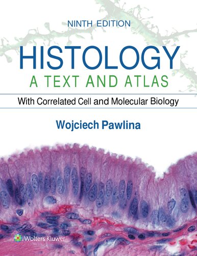 Histology - A Text and Atlas - With Correlated Cell and Molecular Biology, 9e (Sep 15, 2023)_(1975181514)_(LWW) (PDF/EPUB Version)
