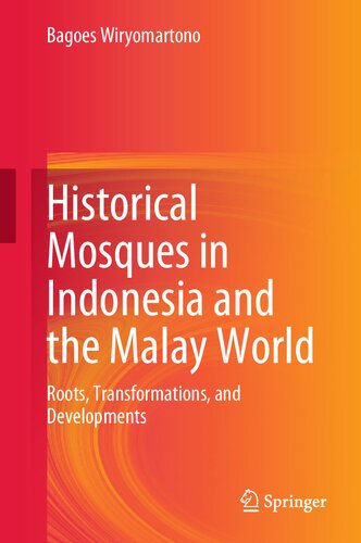 Historical Mosques in Indonesia and the Malay World: Roots, Transformations, and Developments (PDF/EPUB Version)
