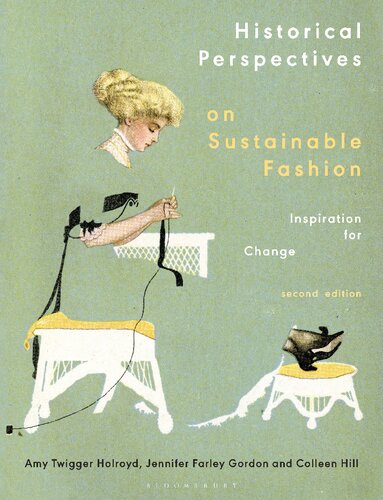 Historical Perspectives on Sustainable Fashion: Inspiration for Change (PDF/EPUB Version)
