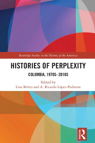 Histories of Perplexity: Colombia, 1970s-2010s (PDF/EPUB Version)