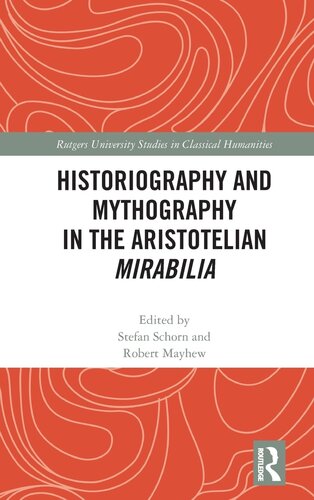 Historiography and Mythography in the Aristotelian Mirabilia (Rutgers University Studies in Classical Humanities) (PDF/EPUB Version)
