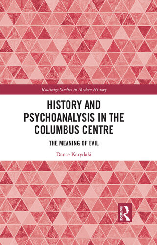 History and Psychoanalysis in the Columbus Centre (Routledge Studies in Modern History) (PDF/EPUB Version)
