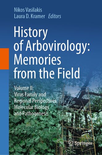 History of Arbovirology: Memories from the Field: Volume II: Virus Family and Regional Perspectives, Molecular Biology and Pathogenesis (PDF/EPUB Version)
