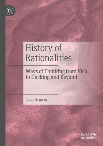 History of Rationalities: Ways of Thinking from Vico to Hacking and Beyond (PDF/EPUB Version)
