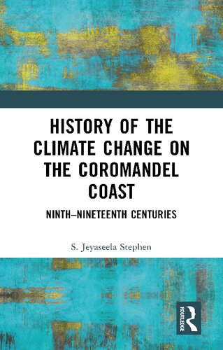 History of the Climate Change on the Coromandel Coast: Ninth–Nineteenth Centuries (PDF/EPUB Version)
