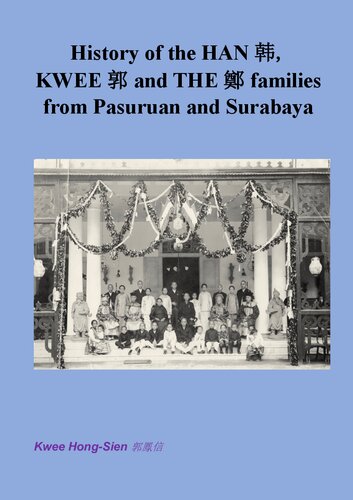History of the HAN ?, KWEE ? and THE ? Families from Pasuruan and Surabaya (PDF/EPUB Version)
