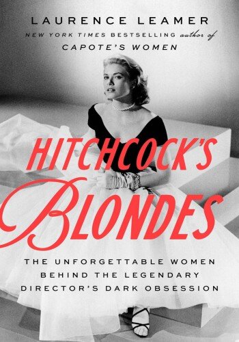 Hitchcock's Blondes: The Unforgettable Women Behind the Legendary Director's Dark Obsession (PDF/EPUB Version)
