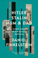 Hitler, Stalin, Mum and Dad: A Family Memoir of Miraculous Survival (PDF/EPUB Version)
