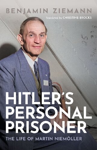 Hitler's Personal Prisoner: The Life of Martin Niemöller (PDF/EPUB Version)