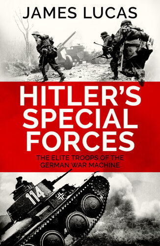 Hitler's Special Forces - The Elite Troops of the German War Machine (PDF/EPUB Version)